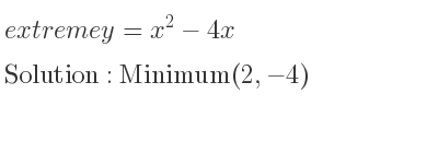The extreme y=x^2-4x is Minimum(2,-4)